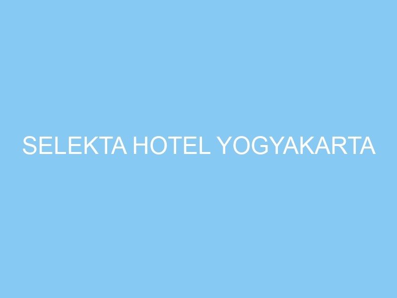 Hotel Selekta Yogya