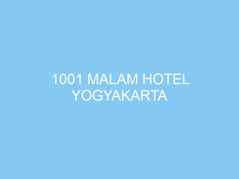 Hotel 1001 Malam