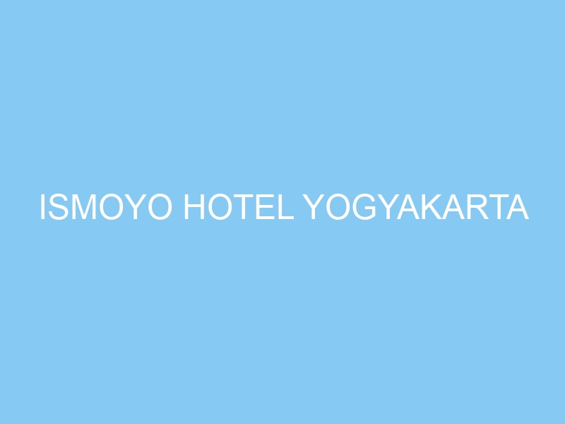 Hotel Ismoyo