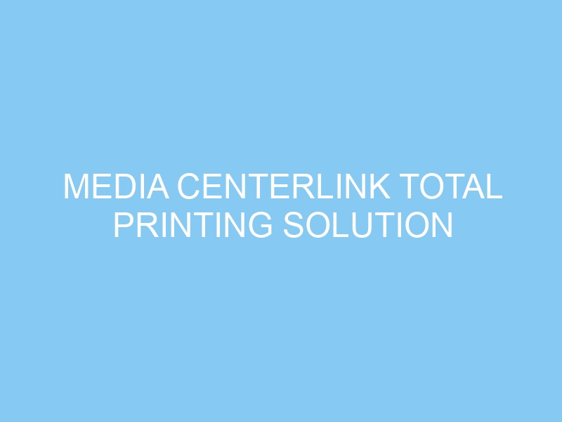 Media Centerlink Total Printing Solution - exploreyogya.com
