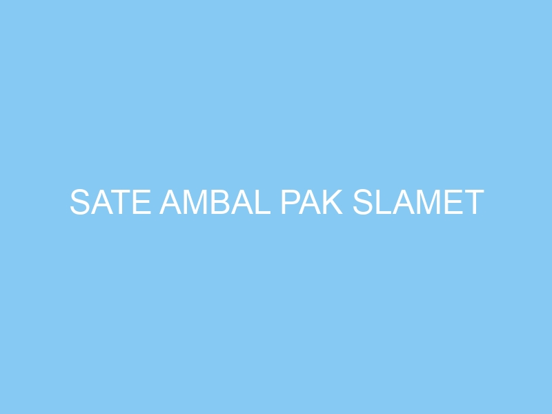 Sate Ambal Pak Slamet - exploreyogya.com